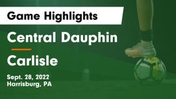 Central Dauphin  vs Carlisle  Game Highlights - Sept. 28, 2022