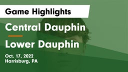 Central Dauphin  vs Lower Dauphin  Game Highlights - Oct. 17, 2022