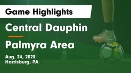 Central Dauphin  vs Palmyra Area  Game Highlights - Aug. 24, 2023