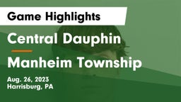 Central Dauphin  vs Manheim Township  Game Highlights - Aug. 26, 2023