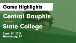 Central Dauphin  vs State College  Game Highlights - Sept. 13, 2023