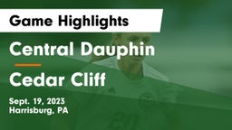 Central Dauphin  vs Cedar Cliff  Game Highlights - Sept. 19, 2023