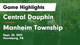 Central Dauphin  vs Manheim Township  Game Highlights - Sept. 30, 2023