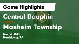 Central Dauphin  vs Manheim Township  Game Highlights - Nov. 4, 2023