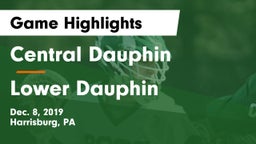 Central Dauphin  vs Lower Dauphin  Game Highlights - Dec. 8, 2019