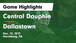 Central Dauphin  vs Dallastown  Game Highlights - Dec. 15, 2019