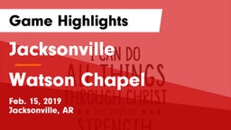 Jacksonville  vs Watson Chapel  Game Highlights - Feb. 15, 2019