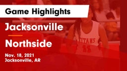 Jacksonville  vs Northside  Game Highlights - Nov. 18, 2021