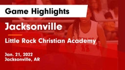 Jacksonville  vs Little Rock Christian Academy  Game Highlights - Jan. 21, 2022