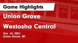 Union Grove  vs Westosha Central Game Highlights - Oct. 14, 2021