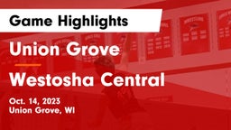 Union Grove  vs Westosha Central  Game Highlights - Oct. 14, 2023