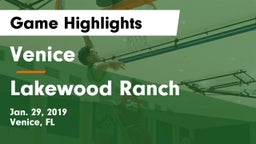 Venice  vs Lakewood Ranch  Game Highlights - Jan. 29, 2019