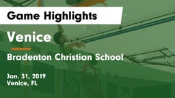 Venice  vs Bradenton Christian School Game Highlights - Jan. 31, 2019