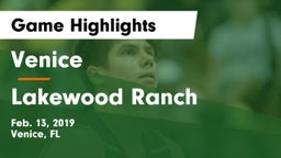 Venice  vs Lakewood Ranch  Game Highlights - Feb. 13, 2019