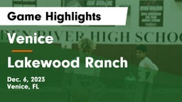 Venice  vs Lakewood Ranch  Game Highlights - Dec. 6, 2023