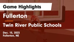 Fullerton  vs Twin River Public Schools Game Highlights - Dec. 15, 2023