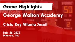 George Walton Academy  vs Cristo Rey Atlanta Jesuit  Game Highlights - Feb. 26, 2023