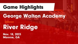 George Walton Academy vs River Ridge  Game Highlights - Nov. 18, 2023