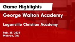 George Walton Academy vs Loganville Christian Academy Game Highlights - Feb. 29, 2024