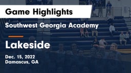 Southwest Georgia Academy  vs Lakeside Game Highlights - Dec. 15, 2022