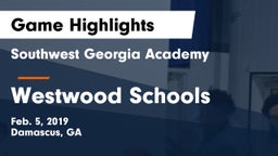 Southwest Georgia Academy  vs Westwood Schools Game Highlights - Feb. 5, 2019