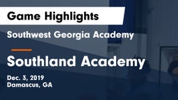 Southwest Georgia Academy  vs Southland Academy  Game Highlights - Dec. 3, 2019
