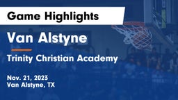 Van Alstyne  vs Trinity Christian Academy  Game Highlights - Nov. 21, 2023