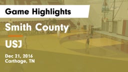 Smith County  vs USJ Game Highlights - Dec 21, 2016