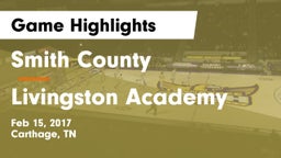 Smith County  vs Livingston Academy Game Highlights - Feb 15, 2017