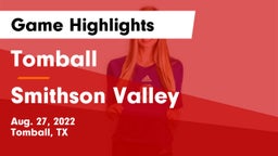 Tomball  vs Smithson Valley  Game Highlights - Aug. 27, 2022