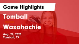 Tomball  vs Waxahachie  Game Highlights - Aug. 24, 2023