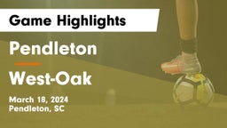 Pendleton  vs West-Oak  Game Highlights - March 18, 2024