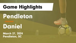 Pendleton  vs Daniel  Game Highlights - March 27, 2024