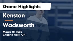 Kenston  vs Wadsworth  Game Highlights - March 18, 2023