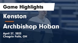 Kenston  vs Archbishop Hoban  Game Highlights - April 27, 2023