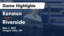 Kenston  vs Riverside  Game Highlights - May 2, 2023