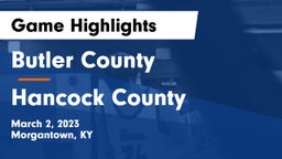 Butler County  vs Hancock County  Game Highlights - March 2, 2023