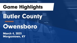 Butler County  vs Owensboro  Game Highlights - March 4, 2023