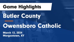 Butler County  vs Owensboro Catholic  Game Highlights - March 12, 2024