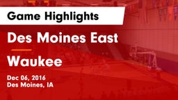 Des Moines East  vs Waukee  Game Highlights - Dec 06, 2016