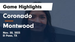 Coronado  vs Montwood  Game Highlights - Nov. 30, 2023