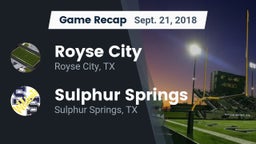 Recap: Royse City  vs. Sulphur Springs  2018