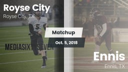 Matchup: Royse City High vs. Ennis  2018