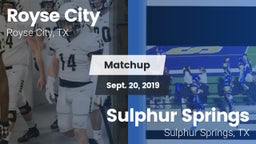 Matchup: Royse City High vs. Sulphur Springs  2019