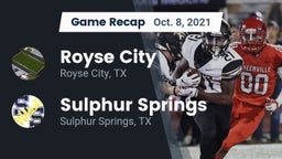 Recap: Royse City  vs. Sulphur Springs  2021