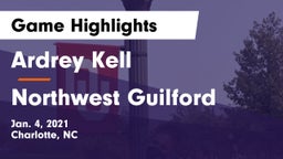 Ardrey Kell  vs Northwest Guilford  Game Highlights - Jan. 4, 2021