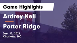 Ardrey Kell  vs Porter Ridge Game Highlights - Jan. 12, 2021