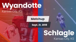Matchup: Wyandotte High vs. Schlagle  2018