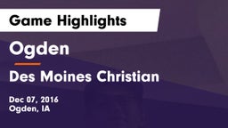 Ogden  vs Des Moines Christian  Game Highlights - Dec 07, 2016