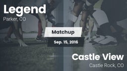 Matchup: Legend  vs. Castle View  2016